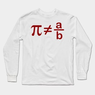 Pi is not rational Long Sleeve T-Shirt